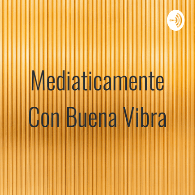 episode Mediaticamente Con Buena Vibra (Trailer) artwork