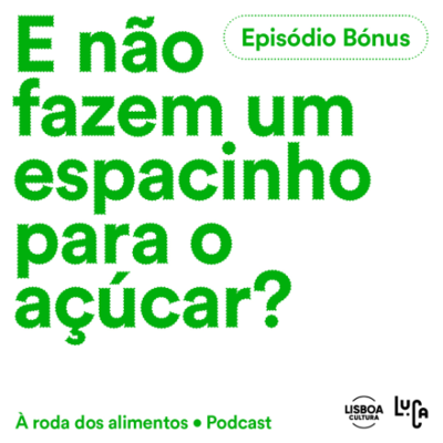 episode Episódio bónus - E não fazem um espacinho para o açúcar? artwork
