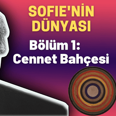 episode Sesli Kitap - Sofie'nin Dünyası - 1. Bölüm: Cennet Bahçesi artwork