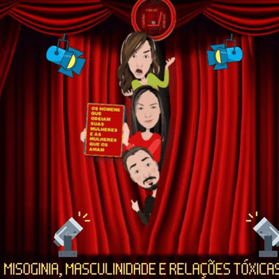 episode #10 Misoginia, masculinidade e relações tóxicas artwork
