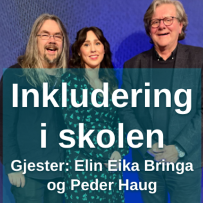 episode Inkludering i skolen - med Elin Eika Bringa og Peder Haug artwork