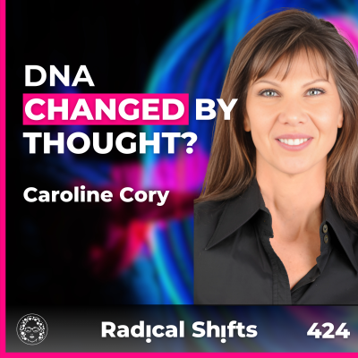 episode EP 424: She Proved Consciousness Can Heal DNA & Reality Itself—Here’s How It Works with Caroline Cory artwork