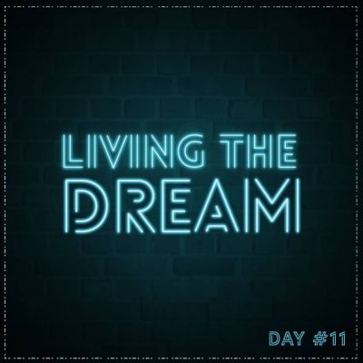 episode Living The Dream (Day #11) artwork
