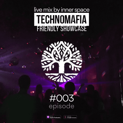 episode episode #003 Live @ Technomafia Friendly Showcase artwork