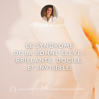 episode Le syndrome de la bonne élève : brillante, docile, et invisible artwork
