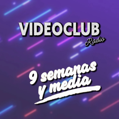 episode Videoclub Radio - 9 semanas y media artwork