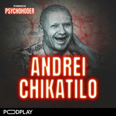 episode Andrei Chikatilo – den russiske nekrosadisten kjent som “the Rostov Ripper” artwork