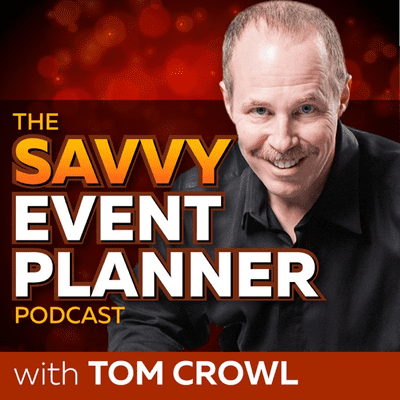 The Savvy Event Planner Podcast: Event Planning | Corporate Entertainment | Event Services | Tom Crowl