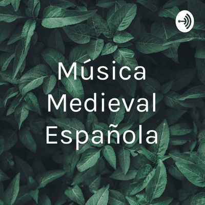 episode Música Medieval Española artwork