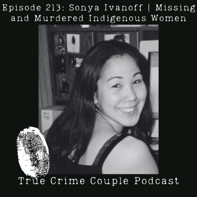 episode Episode 213: Sonya Ivanoff | Missing and Murdered Indigenous Women artwork