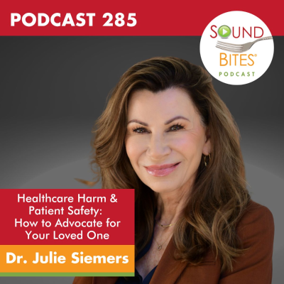episode 285: Healthcare Harm & Patient Safety: How to Advocate for Your Loved Ones – Dr. Julie Siemers artwork