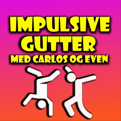 Impulsive gutter med Carlos og Even