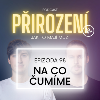 episode 98 - Na co čumíme artwork