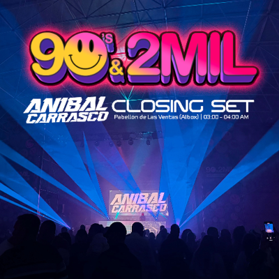 episode ANIBAL CARRASCO - Festival 90’s & 2000’s | Albox | Closing Set (03:00 - 04:00 AM) artwork