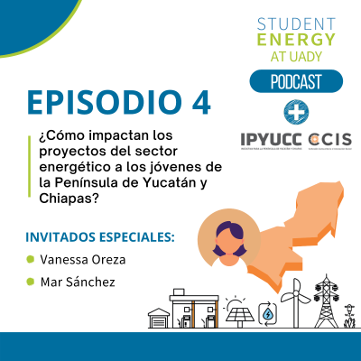 episode Episodio 4: ¿Cómo impactan los proyectos del sector energético a los jóvenes de la Península de Yucatán y Chiapas? artwork