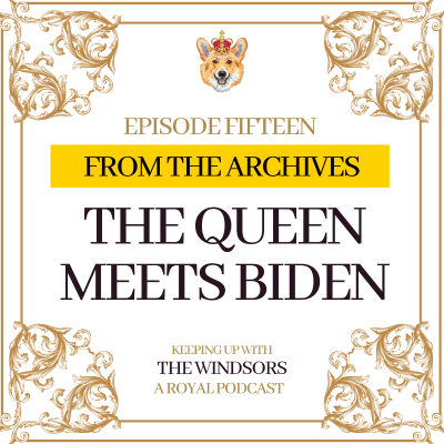 episode From The Archives | The Queen Meets Biden | Episode 15 artwork