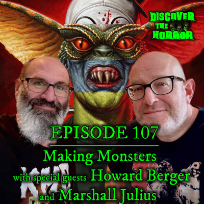 episode Episode 107 - Making Monsters with Howard Berger and Marshall Julius artwork