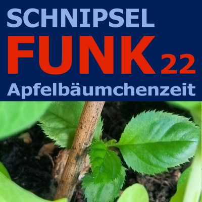 episode Schnipselfunk 22 – Apfelbäumchenzeit artwork