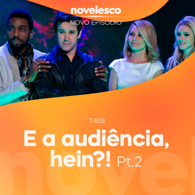 episode Novelesco T04 E08 - E a audiência, hein?! (Parte 2) artwork
