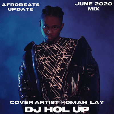 Afrobeats Dancehall & Hip Hop Mixes - June 2020 Afrobeats Update Mix Feat Omah Lay, Terri, Kidi, Odunsi, Yemi Alade