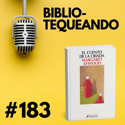 episode 183 - El cuento de la criada: ¿Qué pasa cuando el Estado controla tu cuerpo? de Margaret Atwood artwork