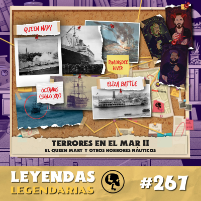episode E267: Terror en el mar Vol. 2: El Queen Mary y otros horrores naúticos (con Xanic) artwork