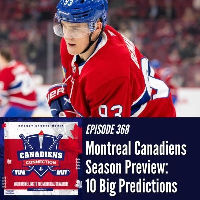 episode Montreal Canadiens Season Preview: 10 Big Predictions | Canadiens Connection ep 368 artwork