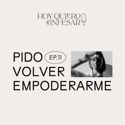 episode Ep11 ¡Pido volver a empoderarme! artwork
