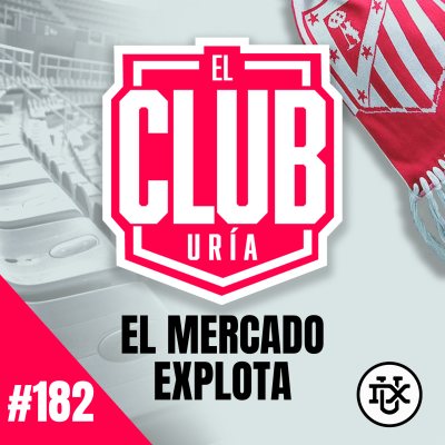 episode EL MERCADO EXPLOTA | Club Uría #182 artwork