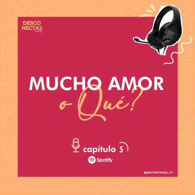 episode ¿Mucho Amor o Qué? Cap.5 - No Todo Lo Que Brilla Es Oro artwork