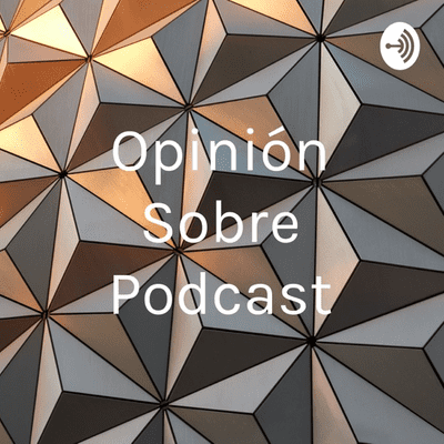 Opinión Sobre Podcast
