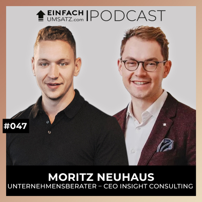 episode #045 - Moritz Neuhaus, Unternehmensberater, Gründer & CEO Insight Consulting artwork