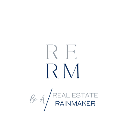 Be A Real Estate Rainmaker