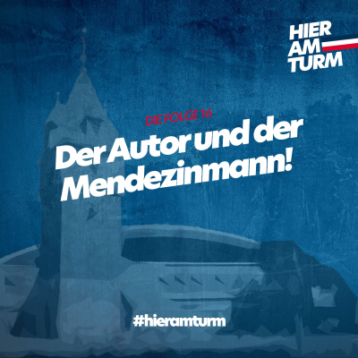 episode Hier am Turm - Folge 16 - Der Autor und der Mendezinmann artwork