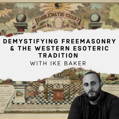 episode Demystifying Freemasonry and the Western Esoteric Tradition with Ike Baker artwork