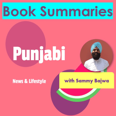 Book Summaries - Punjabi News & Lifestyle with Sammy Bajwa