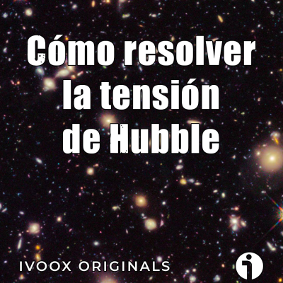 episode Astrobitácora - 6x17 - Cómo resolver la tensión de Hubble artwork