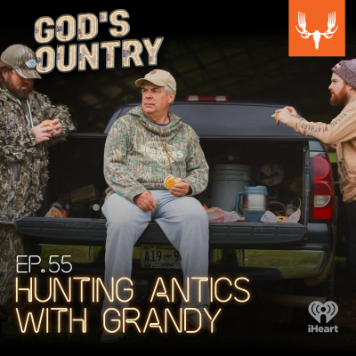 episode Ep. 55: Life Advice, Hunting Antics with Grandy, and Hunters for the Hungry artwork