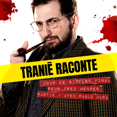 episode 7: Coup de Sifflet final pour Fred Mendes - Partie 1 (avec Pablo Mira) artwork
