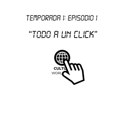 episode Ep. 1: "Todo a un click" artwork