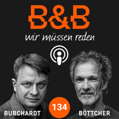 episode B&B #134 Burchardt & Böttcher: Vorsicht! Transatlantikfette auf der Überholspur! artwork