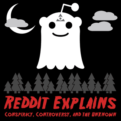 Reddit Explains Conspiracy & the Unknown