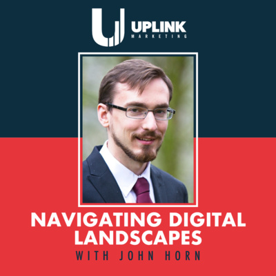episode Navigating Digital Landscapes with John Horn artwork