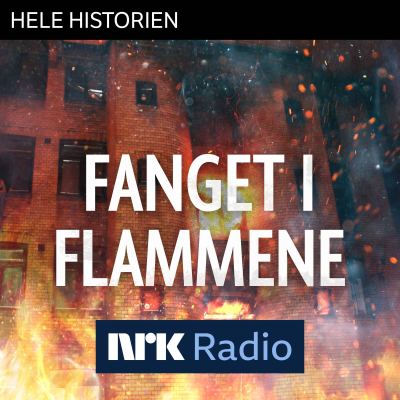 episode I NRK Radio: Fanget i flammene artwork