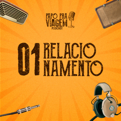 episode RELACIONAMENTO - Papo pra Viagem #1 artwork