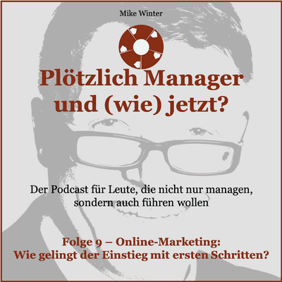 episode Führung und Management: Online Marketing — wie gelingen die ersten Schritte im digitalen Marketing artwork