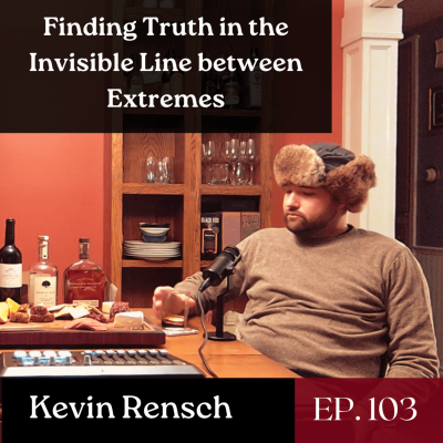 episode Finding Truth in the Invisible Line between Extremes | Kevin Rensch | The GDP | Ep. 103 artwork