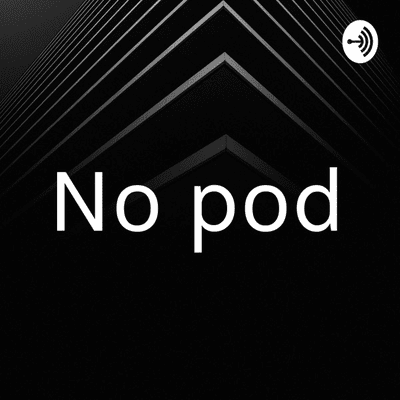 No pod