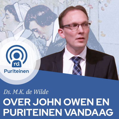 episode Ds. M.K. de Wilde over John Owen en puriteinen vandaag artwork