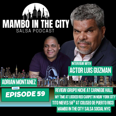 episode 🔥 Episode 59: Exclusive interview w/ Legendary Actor Luis Guzmán, Netflix’s Havoc & Salsa Icons Grupo Niche at Carnegie Hall, Tito Nieves News + Mambo in the City Events begin in New York City! artwork